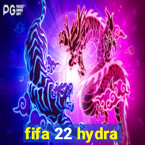 fifa 22 hydra